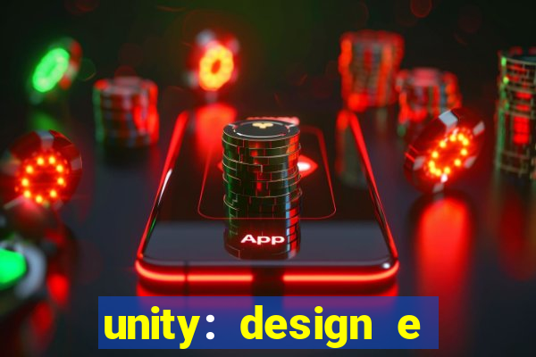 unity: design e desenvolvimento de jogos pdf